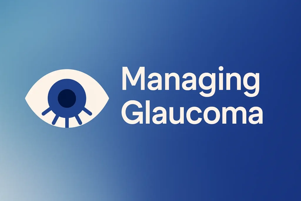 Managing Glaucoma